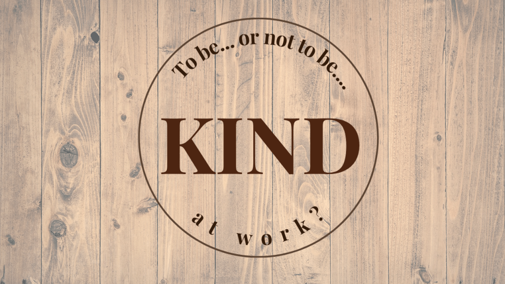 executive leadership, kind leadership, emotional intelligence in leadership, leadership communication, management practices, business strategy, performance management, talent management, workplace culture, leadership development, executive presence, strategic leadership